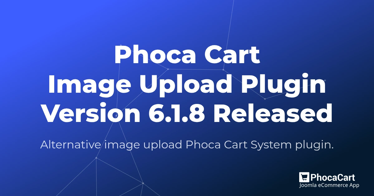 Phoca Cart Image Upload Plugin Version 6.1.8 Released