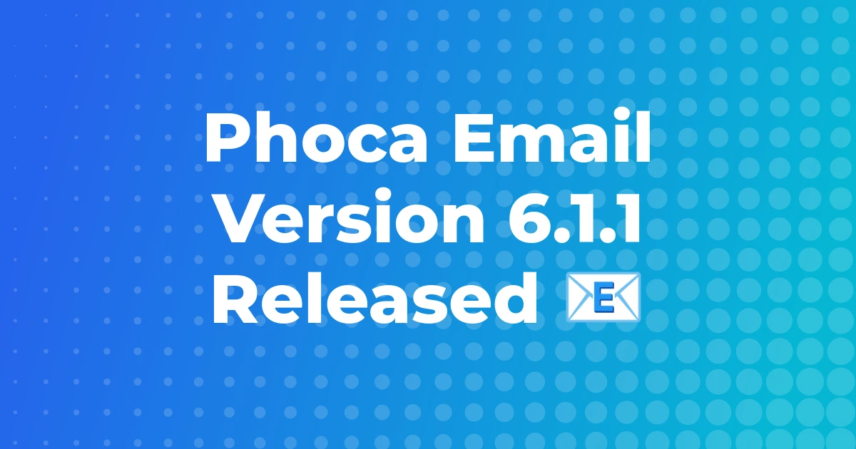 Phoca Email Version 6.1.1 Released