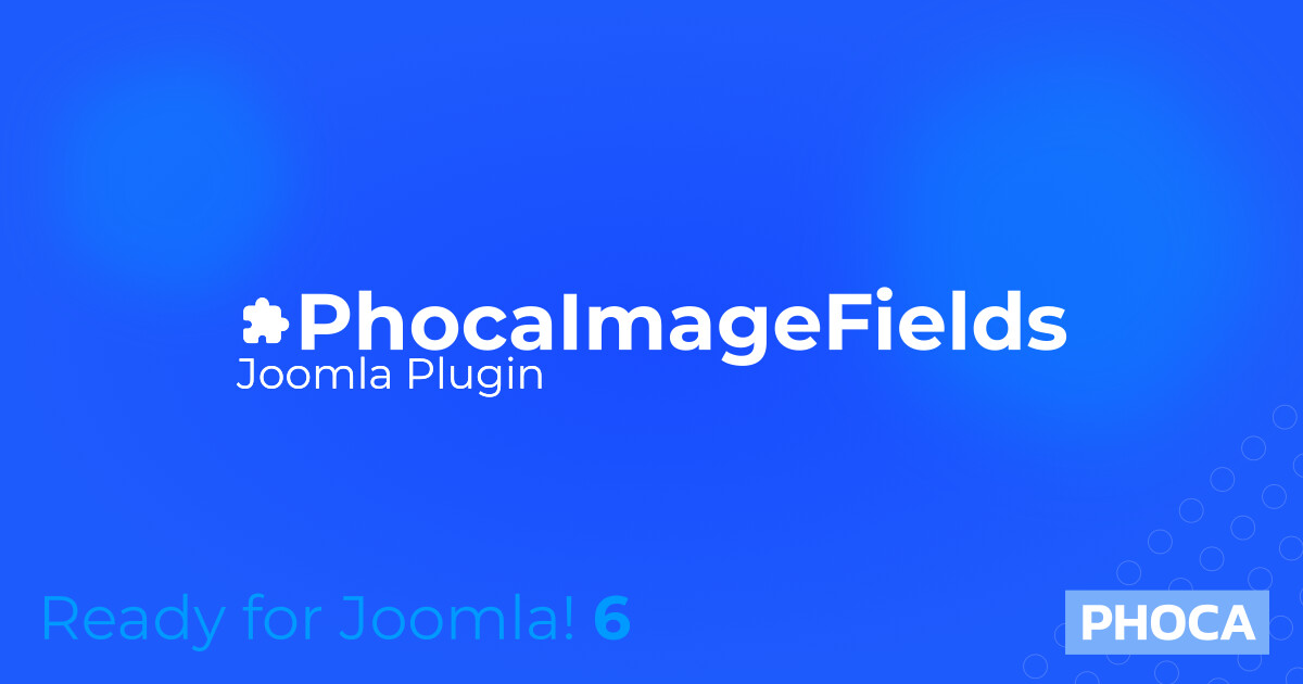 Phoca Image Fields Plugin Version 6.0.0 Beta Released (Joomla 6)
